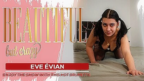 Eve Evian - Beautiful But Crazy
