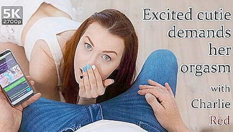 Excited Cutie Demands Her Orgasm - Charlie Red