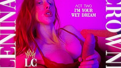 Im Your Wet Dream Ii - Lenina Crowne